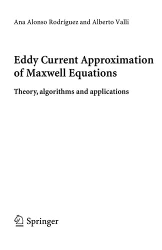 Eddy Current Approximation of Maxwell Equations Theory, Algorithms and Applications