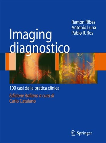 Imaging diagnostico 100 casi dalla pratica clinica