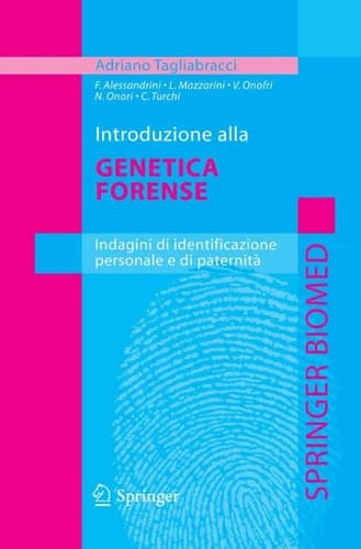 Introduzione alla genetica forense Indagini di identificazione personale e di paternità