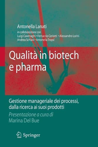 Qualità in biotech e pharma Gestione manageriale dei processi dalla ricerca ai suoi prodotti