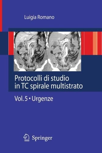 Protocolli di studio in TC spirale multistrato Volume 5 - Urgenze