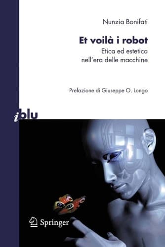 Et voilà i robot Etica ed estetica nell'era delle macchine