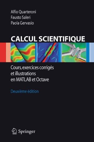 Calcul Scientifique Cours, exercices corrigés et illustrations en Matlab et Octave