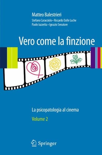 Vero come la finzione Vol. 2 La psicopatologia al cinema