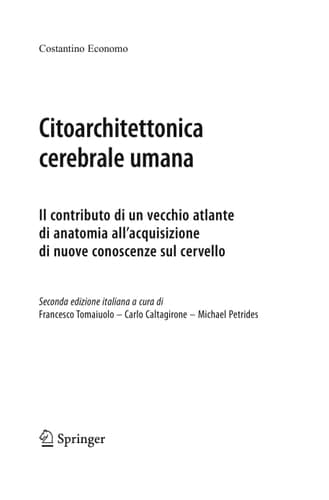Citoarchitettonica cerebrale umana Il contributo di un vecchio atlante di anatomia all’acquisizione delle nuove conoscenze sul cervello.