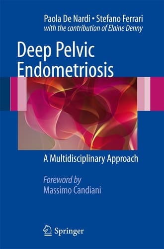 Deep Pelvic Endometriosis A Multidisciplinary Approach