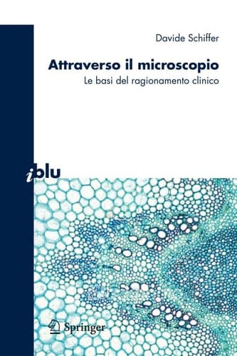 Attraverso il microscopio Neuroscienze e basi del ragionamento clinico