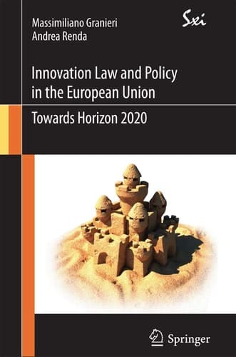 Innovation Law and Policy in the European Union Towards Horizon 2020
