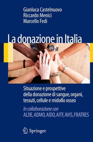 La donazione in Italia Situazione e prospettive della donazione di sangue, organi, tessuti, cellule e midollo osseo