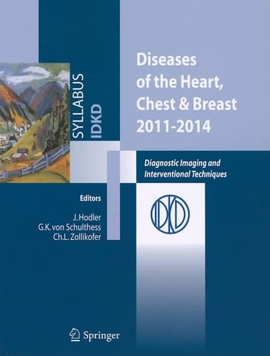 Diseases of the Heart, Chest & Breast 2011-2014 Diagnostic Imaging and Interventional Techniques
