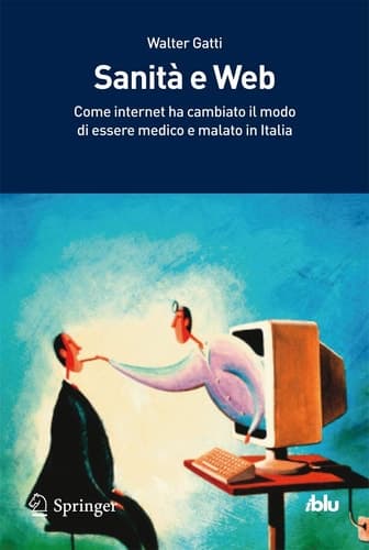 Sanità e Web Come Internet ha cambiato il modo di essere medico e malato in Italia