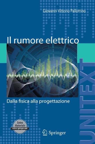 Il rumore elettrico Dalla fisica alla progettazione