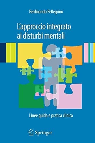 L'approccio integrato ai disturbi mentali Linee guida e pratica clinica