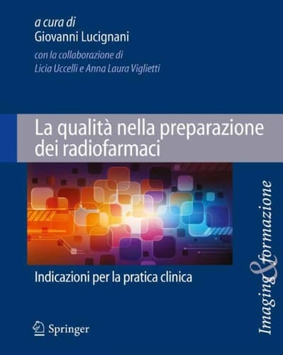 La qualità nella preparazione dei radiofarmaci Indicazioni per la pratica clinica