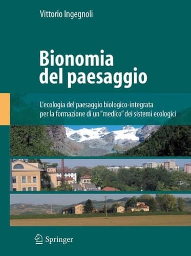 Bionomia del paesaggio L'ecologia del paesaggio biologico-integrata per la formazione di un medico dei sistemi ecologici