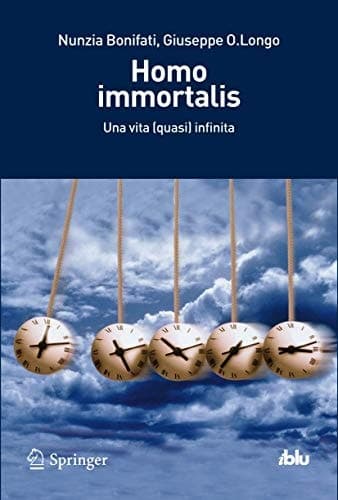 Homo immortalis Una vita (quasi) infinita