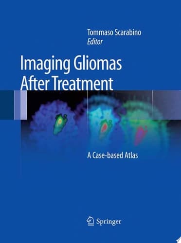 Imaging Gliomas After Treatment A Case-based Atlas