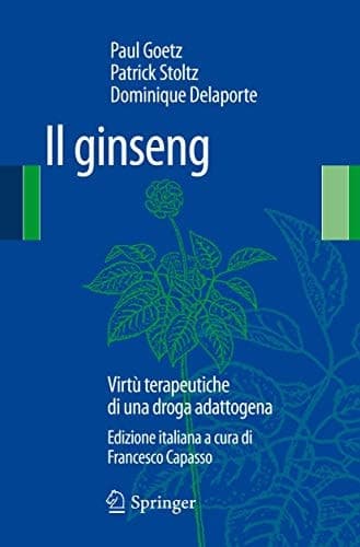 Il Ginseng Virtù terapeutiche di una droga adattogena