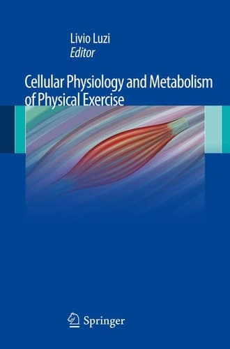 Cellular Physiology and Metabolism of Physical Exercise