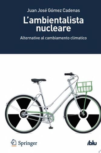 L’ambientalista nucleare Alternative al cambiamento climatico