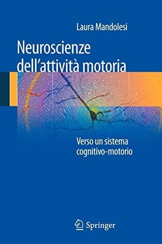 Neuroscienze dell'attività motoria Verso un sistema cognitivo-motorio