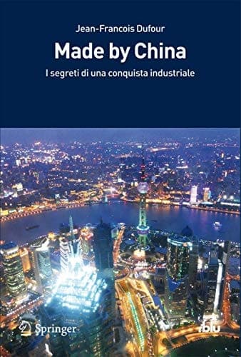 Made by China Segreti di una conquista industriale