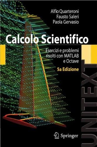 Calcolo Scientifico Esercizi e problemi risolti con MATLAB e Octave