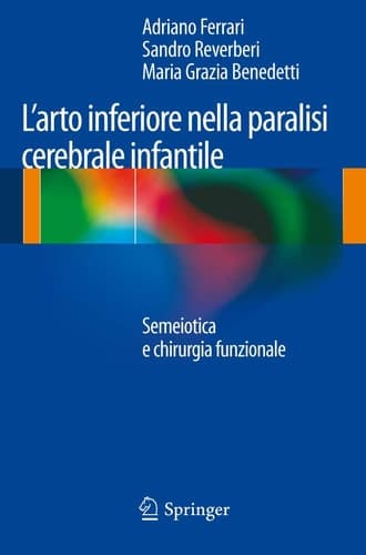 L’arto inferiore nella paralisi cerebrale infantile Semeiotica e chirurgia funzionale