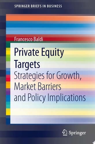 Private Equity Targets Strategies for Growth, Market Barriers and Policy Implications