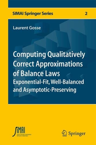 Computing Qualitatively Correct Approximations of Balance Laws Exponential-Fit, Well-Balanced and Asymptotic-Preserving