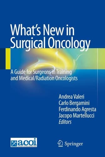 What's New in Surgical Oncology A Guide for Surgeons in Training and Medical/Radiation Oncologists