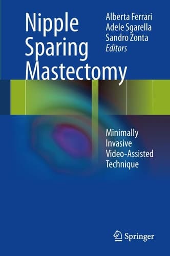 Nipple Sparing Mastectomy Minimally Invasive Video-Assisted Technique