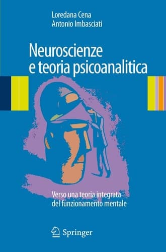Neuroscienze e teoria psicoanalitica Verso una teoria integrata del funzionamento mentale