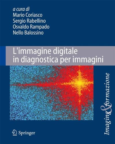 L'immagine digitale in diagnostica per immagini Tecniche e applicazioni