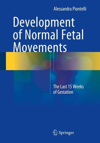 Development of Normal Fetal Movements The Last 15 Weeks of Gestation