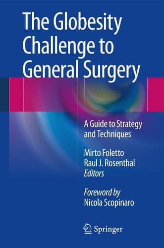 The Globesity Challenge to General Surgery A Guide to Strategy and Techniques