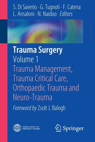 Trauma Surgery Volume 1: Trauma Management, Trauma Critical Care, Orthopaedic Trauma and Neuro-Trauma