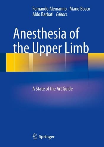 Anesthesia of the Upper Limb A State of the Art Guide