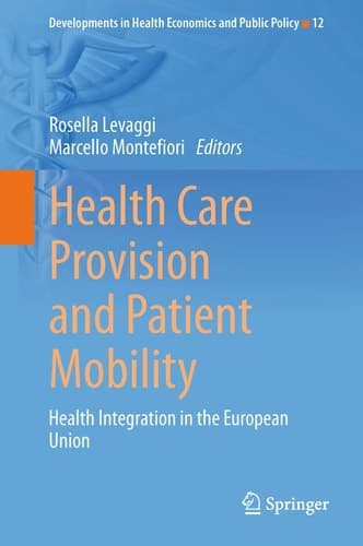 Health Care Provision and Patient Mobility Health Integration in the European Union