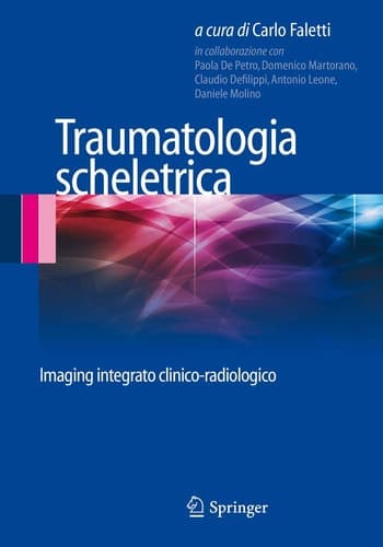 Traumatologia scheletrica Imaging integrato clinico-radiologico