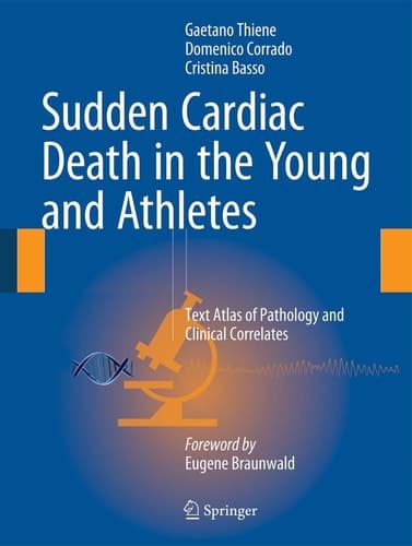 Sudden Cardiac Death in the Young and Athletes Text Atlas of Pathology and Clinical Correlates