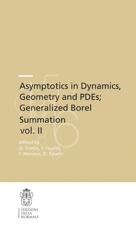 Asymptotics in Dynamics, Geometry and PDEs; Generalized Borel Summation Proceedings of the conference held in CRM Pisa, 12-16 October 2009, Vol. II