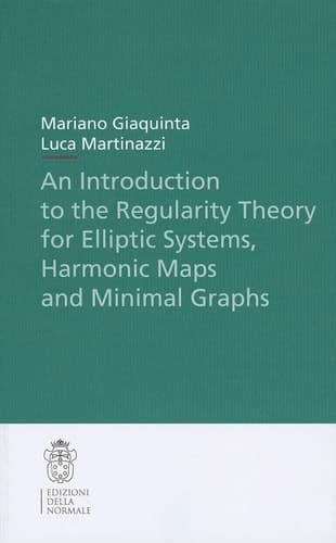 An Introduction to the Regularity Theory for Elliptic Systems, Harmonic Maps and Minimal Graphs