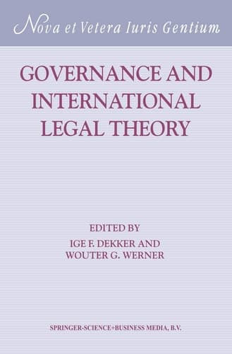 Governance and International Legal Theory (Nova et Vetera Iuris Gentium, 23)
