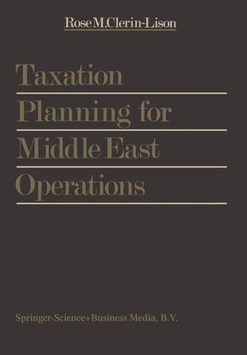 Taxation Planning for Middle East Operations: A Research Study sponsored by the Kuwait Office of Peat, Marwick, Mitchell & Co. and presented for the ... Supérieure des Sciences Fiscales, Brussels