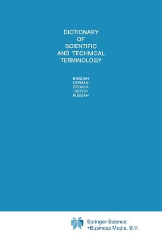 Dictionary of Scientific and Technical Terminology English German French Dutch Russian