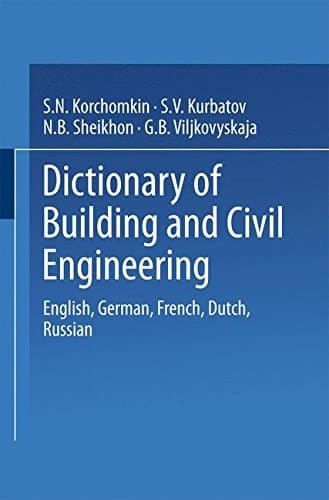 Dictionary of Building and Civil Engineering English, German, French, Dutch, Russian