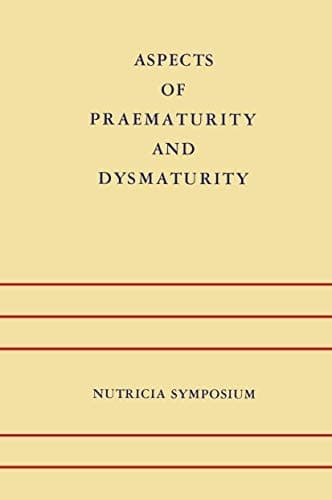 Aspects of Praematurity and Dysmaturity Groningen 10–12 May 1967
