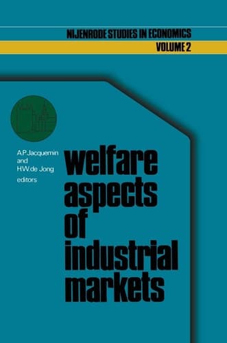 Welfare aspects of industrial markets (Nijenrode Studies in Econometrics, 2)