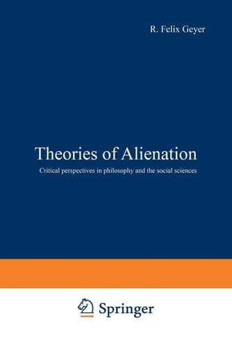 Theories of Alienation: Critical perspectives in philosophy and the social sciences